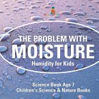 The Problem with Moisture - Humidity for Kids - Science Book Age 7   Children's Science & Nature Books