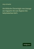 Die biblische Chronologie vom Auszuge aus Aegypten bis zum Beginne des babylonischen Exil's