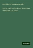 Die Nachfolger Alexanders des Grossen in Baktrien und Indien