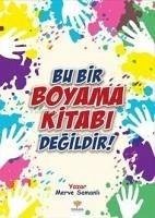 Bu Bir Boyama Kitabi Degildir - Samanli, Merve