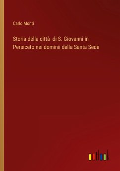 Storia della città di S. Giovanni in Persiceto nei dominii della Santa Sede