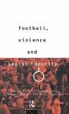 Football, Violence and Social Identity Football, Violence and Social Identity