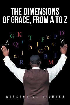 The Dimensions of Grace, From A To Z - Richter, Winston A.