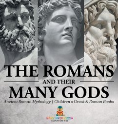Cover The Romans and Their Many Gods - Ancient Roman Mythology   Children's Greek & Roman Books