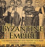 The Byzantine Empire - The Middle Ages Ancient History of Europe   Children's Ancient History