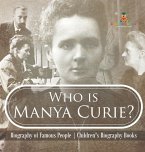 Who is Manya Curie? Biography of Famous People   Children's Biography Books