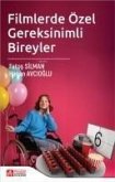Filmlerde Özel Gereksinimli Bireyler Filmlerde Özel Gereksinimli Bireyler