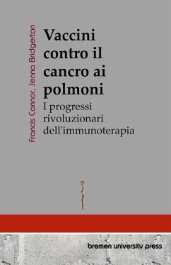 Vaccini contro il cancro ai polmoni - Connor, Francis; Bridgerton, Jenna