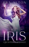Iris - L'Incantesimo di Sangue Iris - L'Incantesimo di Sangue