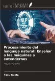 Procesamiento del lenguaje natural: Enseñar a las máquinas a entendernos