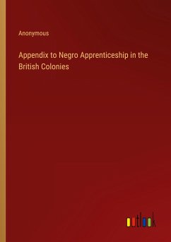 Appendix to Negro Apprenticeship in the British Colonies