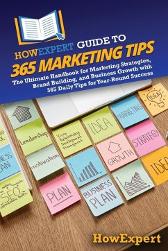 HowExpert Guide to 365 Marketing Tips - Howexpert