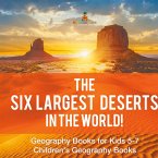 The Six Largest Deserts in the World! Geography Books for Kids 5-7   Children's Geography Books