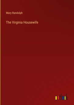 The Virginia Housewife - Randolph, Mary