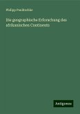 Die geographische Erforschung des afrikanischen Continents