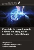 Papel de la tecnología de cadena de bloques en medicina y odontología