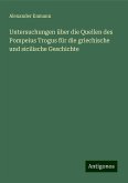 Untersuchungen über die Quellen des Pompeius Trogus für die griechische und sicilische Geschichte