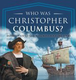 Who Was Christopher Columbus? Biography for Kids 6-8 Children's Biography Books Who Was Christopher Columbus? Biography for Kids 6-8 Children's Biography Books
