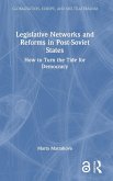Legislative Networks and Reforms in Post-Soviet States