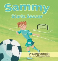 Sammy Starts Soccer - Calabrese, Rachel