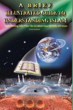 A Brief Illustrated Guide To Understanding Islam - Sách Hướng Dẫn Tóm Tắt Có Minh Họa Để Hiểu Về Islam - I a Ibrahim