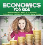 Economics for Kids - Understanding the Basics of An Economy   Economics 101 for Children   3rd Grade Social Studies