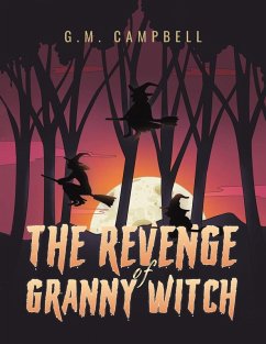 The Revenge of Granny Witch - Campbell, G.M.