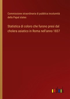 Statistica di coloro che furono presi dal cholera asiatico in Roma nell'anno 1837