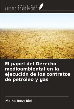 El papel del Derecho medioambiental en la ejecución de los contratos de petróleo y gas - Biel, Melha Rout