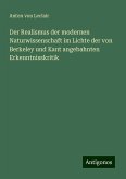 Der Realismus der modernen Naturwissenschaft im Lichte der von Berkeley und Kant angebahnten Erkenntnisskritik