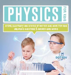 Physics for Kids   Atoms, Electricity and States of Matter Quiz Book for Kids   Children's Questions & Answer Game Books - Dot Edu