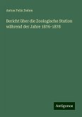 Bericht über die Zoologische Station während der Jahre 1876-1878