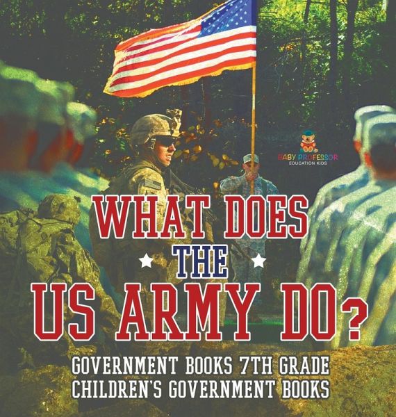What Does the US Army Do? Government Books 7th Grade   Children's Government Books