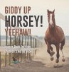 Giddy Up Horsey! Yeehaw!   Horses Book... - Bild 1