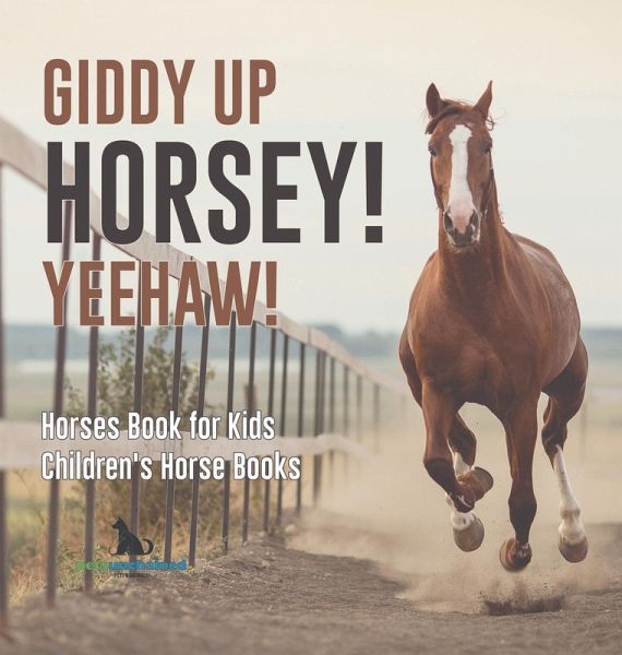 Giddy Up Horsey! Yeehaw!   Horses Book for Kids   Children's Horse Books