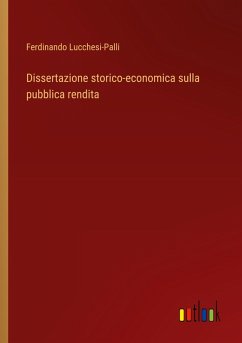 Dissertazione storico-economica sulla pubblica rendita - Lucchesi-Palli, Ferdinando