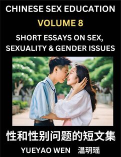 Chinese Sex Education (Part 8) - Short Essays on Sex, Sexuality & Gender Issues, Improve Personal Growth and Development, Sex Education, A Collection of Short Essays in Chinese and English, Learn Mandarin Chinese while Reading China Articles - Wen, Yueyao