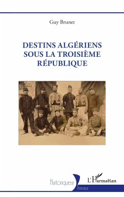 Destins algériens sous la Troisième République - Brunet, Guy