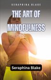 The Art of Mindfulness The Art of Mindfulness