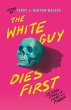 The White Guy Dies First - Bild 1