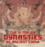 The 10 Major Dynasties of Ancient China - Ancient History 3rd Grade   Children's Ancient History