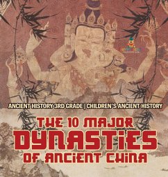 The 10 Major Dynasties of Ancient China - Ancient History 3rd Grade   Children's Ancient History - Baby