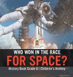 Who Won in the Race for Space? History Book Grade 6   Children's History