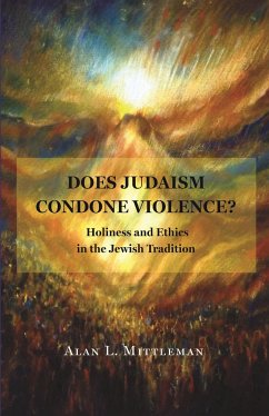 Does Judaism Condone Violence? - Mittleman, Alan L.