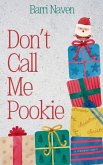 Don't Call Me Pookie Don't Call Me Pookie