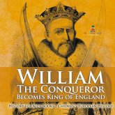William The Conqueror Becomes King of England - History for Kids Books Chidren's European History William The Conqueror Becomes King of England - History for Kids Books Chidren's European History