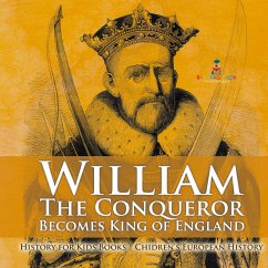 Cover William The Conqueror Becomes King of England - History for Kids Books   Chidren's European History