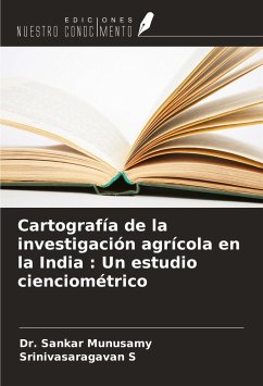 Cartografía de la investigación agrícola en la India : Un estudio cienciométrico - Munusamy, Sankar; S, Srinivasaragavan