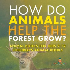 Cover How Do Animals Help the Forest Grow? Animal Books for Kids 9-12   Children's Animal Books
