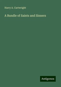 A Bundle of Saints and Sinners - Cartwright, Harry A.